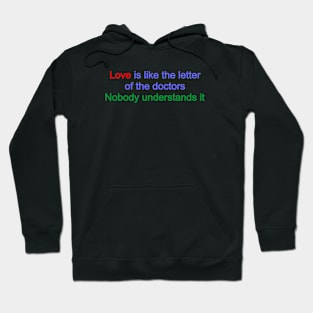 Love is like the letter of the doctors Hoodie